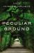 Peculiar Ground : A Novel