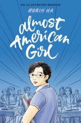 Almost American Girl : A Graphic Memoir