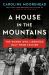A House in the Mountains : The Women Who Liberated Italy from Fascism