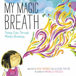 My Magic Breath : Finding Calm Through Mindful Breathing