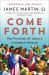 Come Forth : The Promise of Jesus's Greatest Miracle