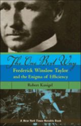 The One Best Way : Frederick Winslow Taylor and the Enigma of Efficiency