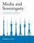 Media and Sovereignty : The Global Information Revolution and Its Challenge to State Power