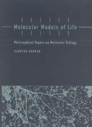 Molecular Models of Life : Philosophical Papers on Molecular Biology