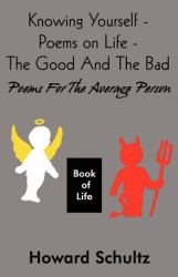 Knowing Yourself - Poems on Life - the Good and the Bad : Poems for the Average Person