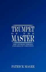 Trumpet of the Master : The Genesis Theory Parable of Creation