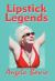 Lipstick Legends