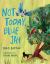Not Today, Blue Jay