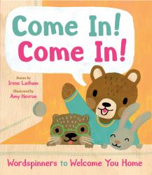 Come in! Come In! : Wordspinners to Welcome You Home