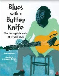 Blues with a Butter Knife : The Unstoppable Music of Cedell Davis