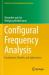 Configural Frequency Analysis : Foundations, Models, and Applications