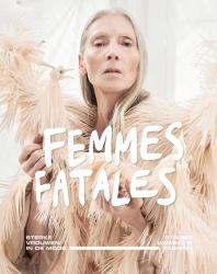 Femmes Fatales Strong Women in Fashion