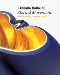 Barbara Nanning - Eternal Movement : Ceramics, Installations and Glass Art