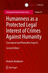 Humanness As a Protected Legal Interest of Crimes Against Humanity : Conceptual and Normative Aspects