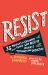 Resist : 35 Profiles of Ordinary People Who Rose up Against Tyranny and Injustice
