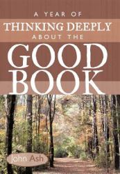 A Year of Thinking Deeply about the Good Book