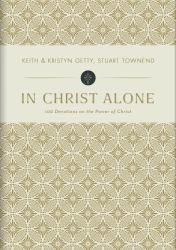 In Christ Alone : 100 Devotions on the Power of Christ