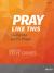 Pray Like This - Bible Study Book : Living the Lord's Prayer