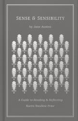 Sense and Sensibility : A Guide to Reading and Reflecting
