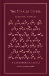 The Scarlet Letter : A Guide to Reading and Reflecting