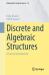 Discrete and Algebraic Structures : A Concise Introduction