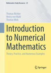 Introduction to Numerical Mathematics : Theory, Practice and Numerous Examples