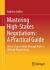 Mastering High-Stakes Negotiations : A Practical Guide: How to Successfully Manage Risks in Difficult Negotiations