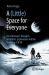A (Little) Space for Everyone : An Astronaut's Thoughts on Robots, Exploration and the Meaning of It All