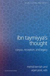 Ibn Taymiyya's Thought : Corpus, Reception, and Legacy
