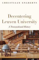 Decentering Leuven University : A Transnational History