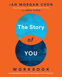 The Story of You Workbook : An Enneagram Guide to Becoming Your True Self