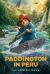 Paddington in Peru: the Junior Novel