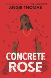 Concrete Rose : A Printz Honor Winner