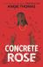 Concrete Rose : A Printz Honor Winner