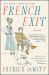 French Exit : A Novel French Exit : A Novel