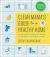 Clean Mama's Guide to a Healthy Home : The Simple, Room-By-Room Plan for a Natural Home