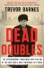 Dead Doubles : The Extraordinary Worldwide Hunt for One of the Cold War's Most Notorious Spy Ring