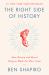 The Right Side of History : How Reason and Moral Purpose Made the West Great