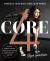 The Core 4 : Embrace Your Body, Own Your Power
