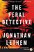The Feral Detective : A Novel