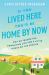 If You Lived Here You'd Be Home by Now : Why We Traded the Commuting Life for a Little House on the Prairie