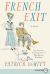 French Exit : A Novel French Exit : A Novel