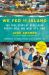 We Fed an Island : The True Story of Rebuilding Puerto Rico, One Meal at a Time