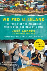 We Fed an Island : The True Story of Rebuilding Puerto Rico, One Meal at a Time