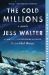The Cold Millions : A Novel