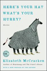 Here's Your Hat What's Your Hurry : Stories