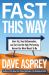 Fast This Way : Burn Fat, Heal Inflammation, and Eat Like the High-Performing Human You Were Meant to Be