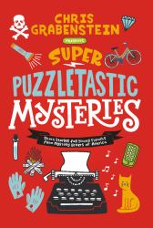 Super Puzzletastic Mysteries : Short Stories for Young Sleuths from&nbsp;Mystery Writers of America