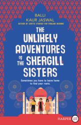 The Unlikely Adventures of the Shergill Sisters : A Novel