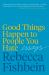 Good Things Happen to People You Hate : Essays